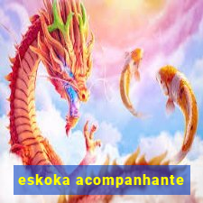 eskoka acompanhante